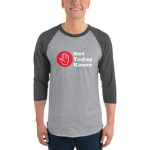 Load image into Gallery viewer, Heather grey heather charcoal raglan shirt stating 'not today Karen' and a stop hand in a red circle.