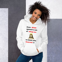 Load image into Gallery viewer, white unisex hoodie stating even jesus opened a can of whup-ass on those who deserved it