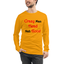 Load image into Gallery viewer, Crazy Man Head Nah Good...Unisex Long Sleeve Tee (L)