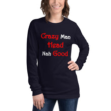 Load image into Gallery viewer, Navy blue long sleeve t-shirt with text 'Crazy Man Head Nah Good' across the front.