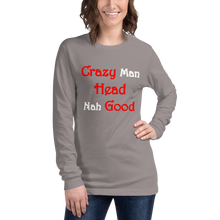 Load image into Gallery viewer, Crazy Man Head nah Good...Unisex Long Sleeve Tee (D)