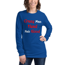 Load image into Gallery viewer, Crazy Man Head nah Good...Unisex Long Sleeve Tee (D)