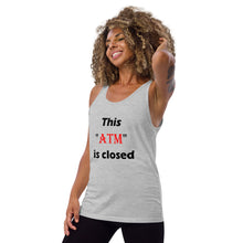 Load image into Gallery viewer, This 'ATM' Is Closed ...Unisex Tank Top (L)