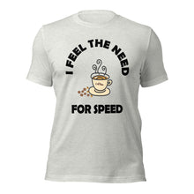 Load image into Gallery viewer, I Feel The Need For Coffee Speed Unisex t-shirt