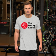 Load image into Gallery viewer, Athletic heather t-shirt stating 'not today Karen' and a stop hand in a red circle.