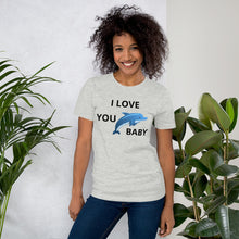 Load image into Gallery viewer, I love you Baby Unisex t-shirt