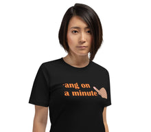 Load image into Gallery viewer, hang on a minute black t-shirt