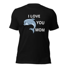Load image into Gallery viewer, I Love You Mom Unisex t-shirt