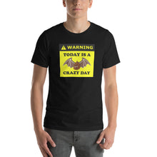 Load image into Gallery viewer, Today Is A Bat Shit Crazy Day - Unisex t-shirt