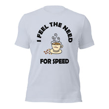 Load image into Gallery viewer, I Feel The Need For Coffee Speed Unisex t-shirt
