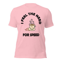 Load image into Gallery viewer, I Feel The Need For Coffee Speed Unisex t-shirt
