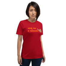 Load image into Gallery viewer, 'ang On A Minute Unisex t-shirt, Soft Lightweight Cotton T-Shirt – Comfortable, Stretchy, and Flattering for All Sizes