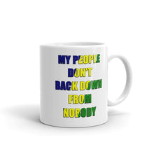 Load image into Gallery viewer, 11oz white glossy mug stating 'my people don't back down from nobody' written in the national colours of St. Vincent and the Grenadines