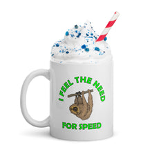Load image into Gallery viewer, Sloth's Need For Speed, White glossy mug (G)