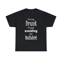 Load image into Gallery viewer, I&#39;m Not Drunk I&#39;m Just Avoiding The Bullshit Unisex Heavy Cotton Tee, Funny T-shirt, Drunk T-shirt
