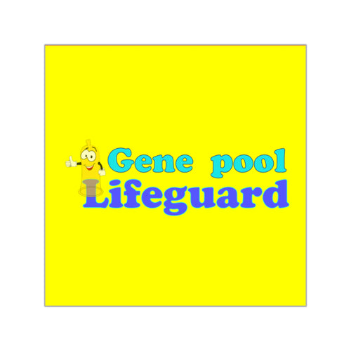 yellow sticker with the caption 'gene pool lifeguard'