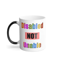 Load image into Gallery viewer, Disabled not unable 11oz color changing mug 
