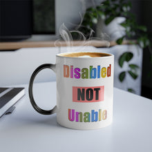 Load image into Gallery viewer, Disabled Not Unable - Color Changing Mug, Disabled Color Morphing Mug, 11oz, Disability Awareness  Mug
