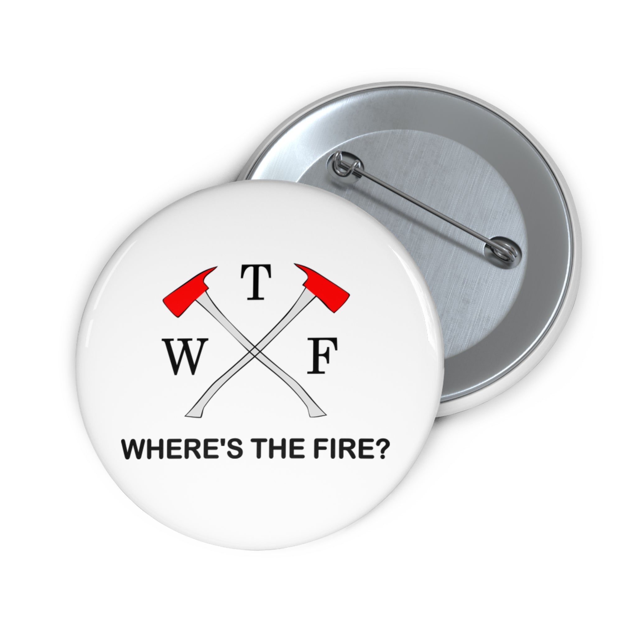 WTF “Where’s The Fire?” Crossed Axes Pin Button – Funny Red-and-White Firefighter-Style Badge