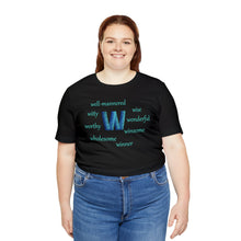 Load image into Gallery viewer, W Alphabet letter t-shirt, Initial Letter W, Optimistic, Mental Health, Self-empowerment, Monogram Unisex Jersey Short Sleeve Tee, Positive T-shirt, Empowering T-shirt, Uplifting Message T-shirt
