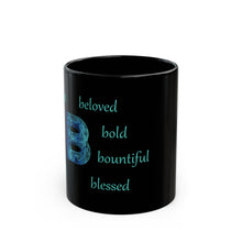 Load image into Gallery viewer, B Alphabet 11oz Mug, Initial Letter  Mug, Self-affirming Mug, Mental Health Black Coffee Mug, Motivation Mug
