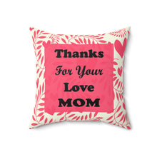 Load image into Gallery viewer, Spun Polyester Pink Hearts Square Pillow - Thanks For Your Love Mom
