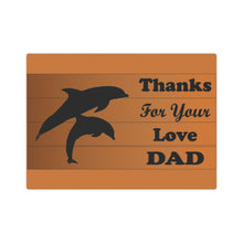 Load image into Gallery viewer, Dolphin Canvas Photo Tile - Thanks For Your Love Dad
