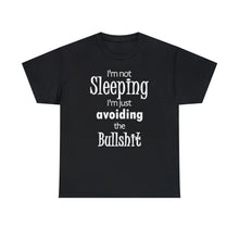 Load image into Gallery viewer, I&#39;m Not Sleeping I&#39;m Just Avoiding The Bullshit Unisex Heavy Cotton Tee, Funny T-shirt, Slumber Party T-shirt
