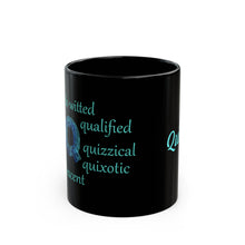 Load image into Gallery viewer, Q Alphabet 11oz Mug, Initial Letter  Mug, Self-affirming Mug, Mental Health Black Coffee Mug, Motivation Mug
