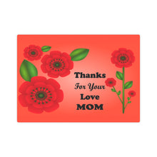 Load image into Gallery viewer, Thanks For Your Love Mom - Rose Red Floral Canvas Photo Tile
