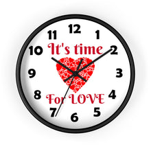 Load image into Gallery viewer, 10 inch round &quot;It&#39;s time for LOVE&quot; wall clock with a red heart 
