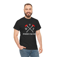 Load image into Gallery viewer, WTF - WHERE&#39;S THE FIRE t-shirt, Unisex Heavy Cotton Tee
