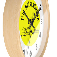 Load image into Gallery viewer, I&#39;m Not A Mistake I&#39;m A Masterpiece Wall Clock
