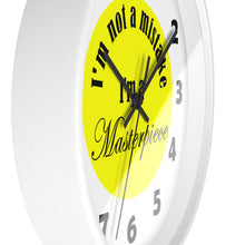 Load image into Gallery viewer, I&#39;m Not A Mistake I&#39;m A Masterpiece Wall Clock
