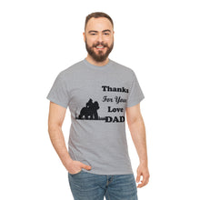 Load image into Gallery viewer, Thanks For Your Love Dad Unisex Heavy Cotton Tee - Gorilla
