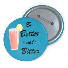 Load image into Gallery viewer, Be Better Not Bitter Positive Mindset Pin – Blue Background with Pink Lemonade
