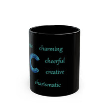 Load image into Gallery viewer, C Alphabet 11oz Mug, Initial Letter  Mug, Self-affirming Mug, Mental Health Black Coffee Mug, Motivation Mug
