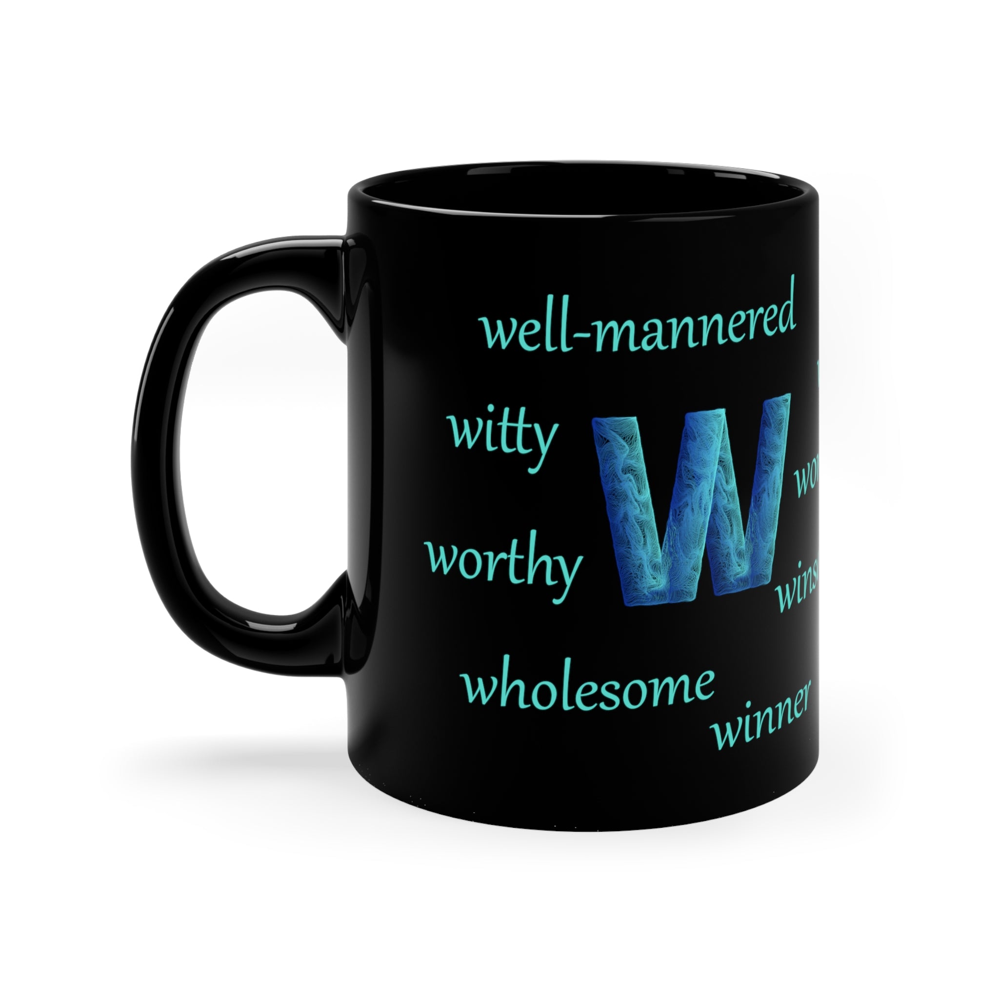 11oz black ceramic mug with the letter W surrounded by motivating w words
