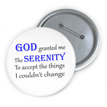 Load image into Gallery viewer, God Gave Me the Serenity Inspirational Quote Pin Button – Glossy Calm &amp; Courage Badge
