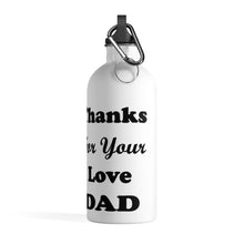 Load image into Gallery viewer, Stainless Steel Water Bottle - Thanks For Your Love Dad - Giraffe
