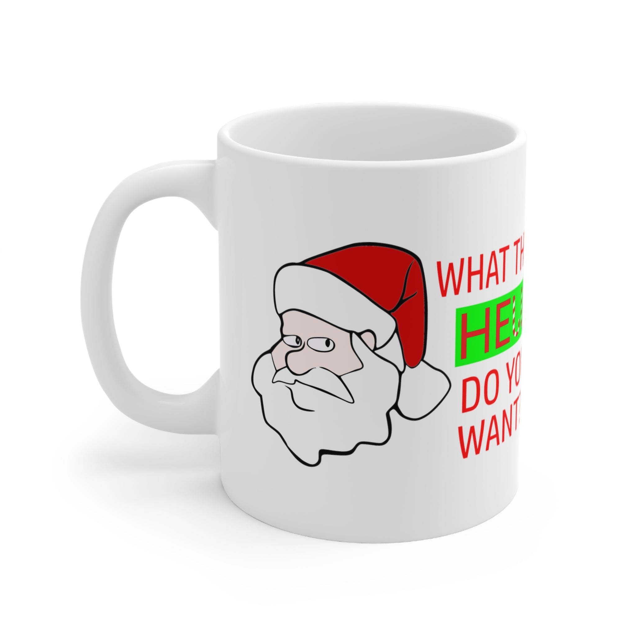 11 oz white ceramic mug featuring an annoyed Santa with the caption 