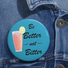 Load image into Gallery viewer, Be Better Not Bitter Positive Mindset Pin – Blue Background with Pink Lemonade
