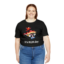 Load image into Gallery viewer, It&#39;s Rum Day Unisex Jersey Short Sleeve Tee, Rum shirt, Pirate shirt, Pirate&#39;s rum shirt, rum day, rum day shirt
