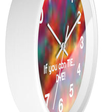 Load image into Gallery viewer, Tie Dye Wall Clock, If You Can Tie.. Dye
