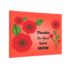 Load image into Gallery viewer, Thanks For Your Love Mom - Rose Red Floral Canvas Photo Tile
