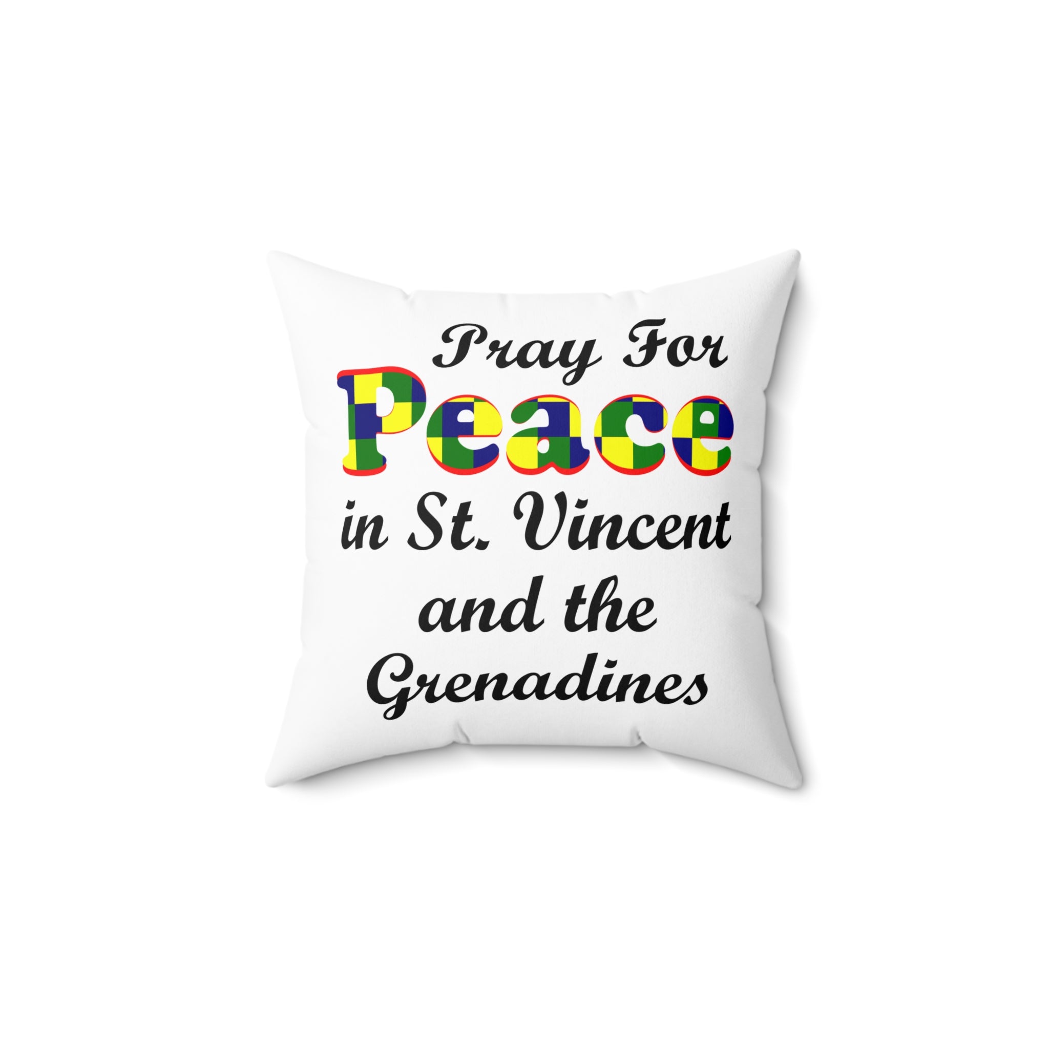 Pray for Peace in St. Vincent and the Grenadines Spun Polyester Square Pillow