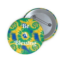 Load image into Gallery viewer, Be a Blessing Tie-Dye Starburst Pin Button – Blue, Yellow &amp; Green Inspirational Badge
