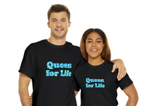Load image into Gallery viewer, Black t-shirt with the caption &#39;queen for life&#39;

