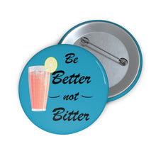 Load image into Gallery viewer, Be Better Not Bitter Positive Mindset Pin – Blue Background with Pink Lemonade
