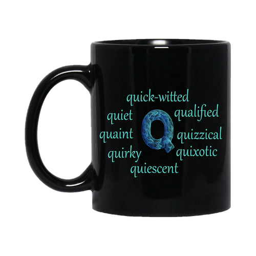 11oz Black mug with alphabet letter Q surrounded by positive q-words